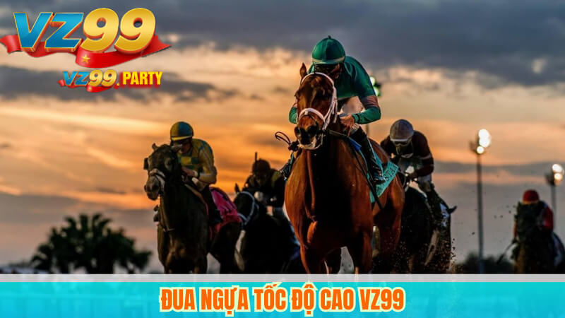Đua Ngựa Online VZ99 – Sân Chơi Cá Cược Hấp Dẫn 4 Đua ngựa tốc độ cao VZ99