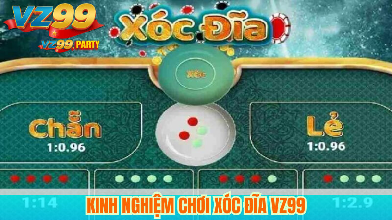 VZ99 – Nền Tảng Xóc Đĩa Online Uy Tín, An Toàn, Hấp Dẫn 4 Kinh nghiệm chơi xóc đĩa VZ99