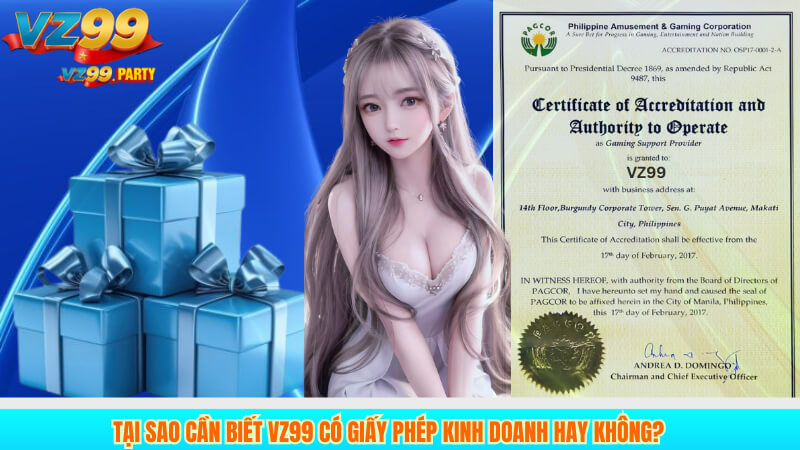 Tại sao cần biết VZ99 có giấy phép kinh doanh hay không?