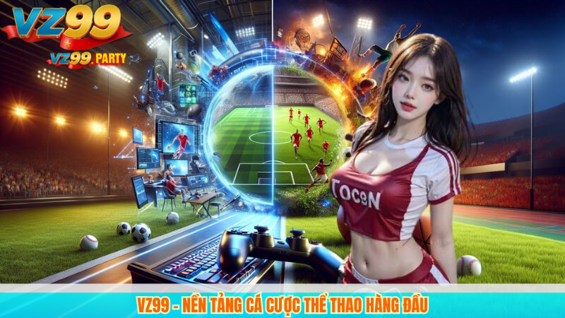 VZ99 SBO Sport – Nơi hội tụ đam mê thể thao 4 VZ99 - Nền Tảng Cá Cược Thể Thao Hàng Đầu